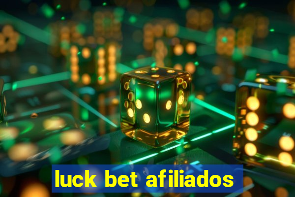 luck bet afiliados